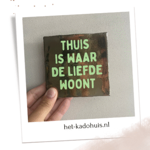 Tegel 'Thuis is waar de liefde woont’